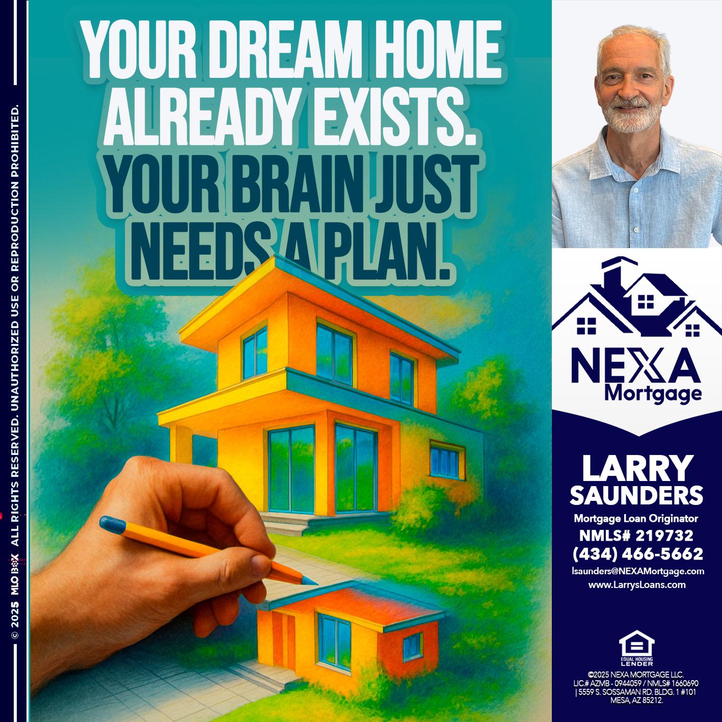 YOUR DREAM HOME - Larry Saunders -Mortgage Loan Originator
