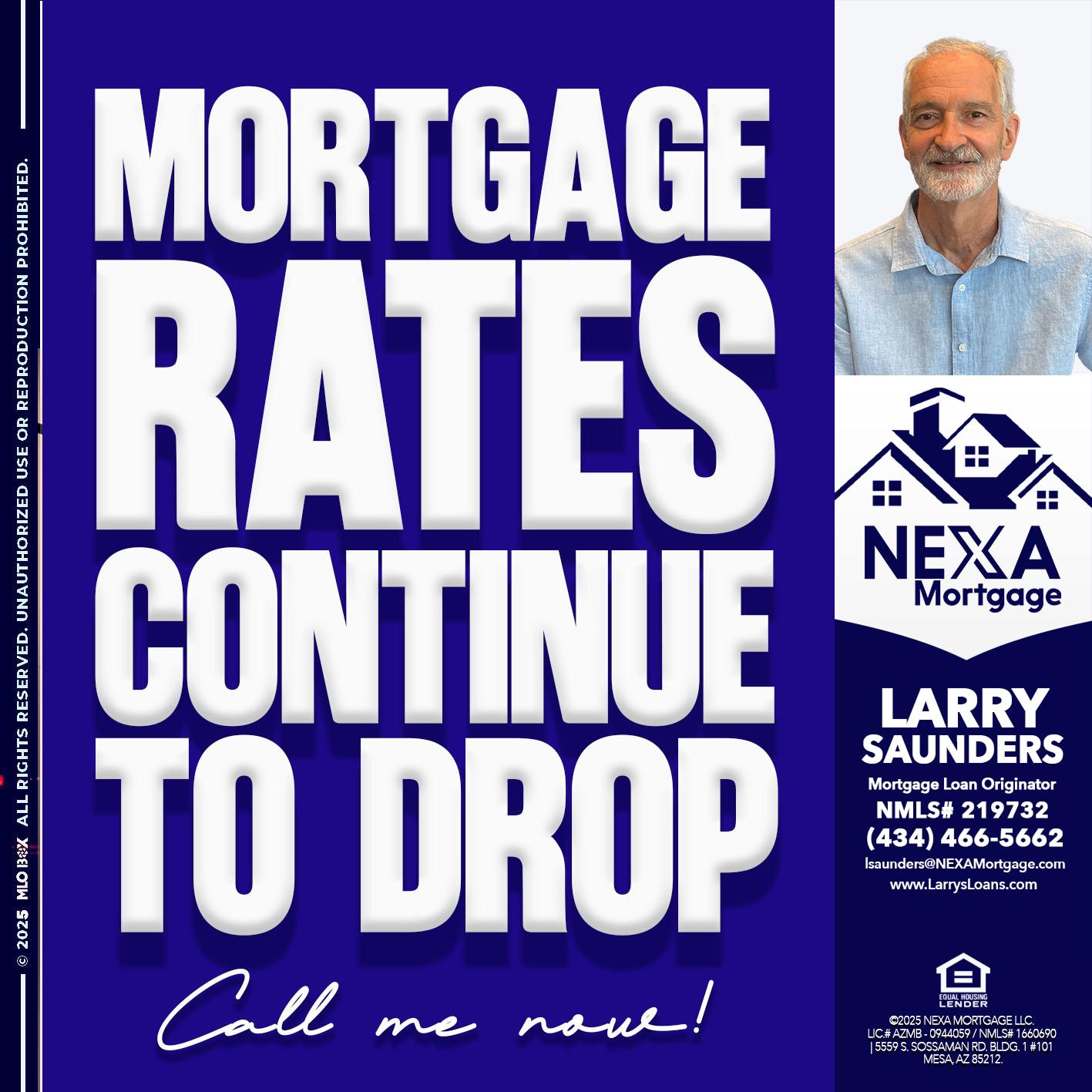 MORTGAGE RATES ARE DROP - Larry Saunders -Mortgage Loan Originator