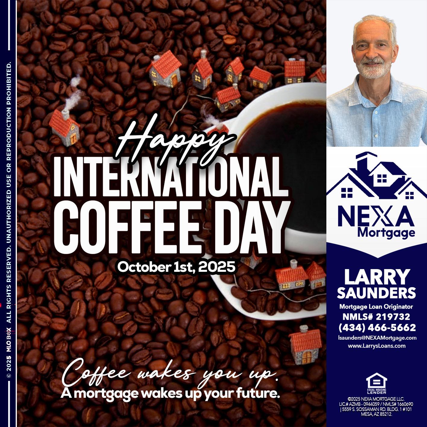 INTERNATIONAL COFFEE DAY - Larry Saunders -Mortgage Loan Originator