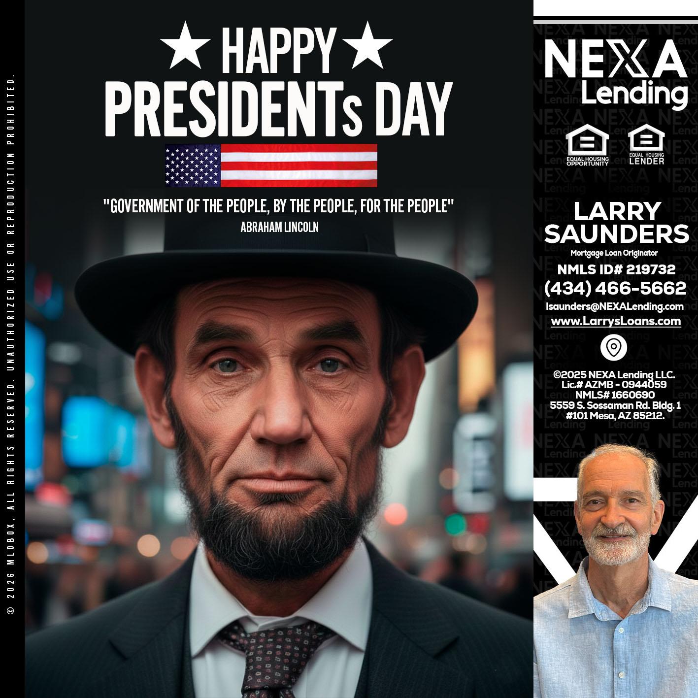 PRESIDENTS DAY - Larry Saunders -Mortgage Loan Originator