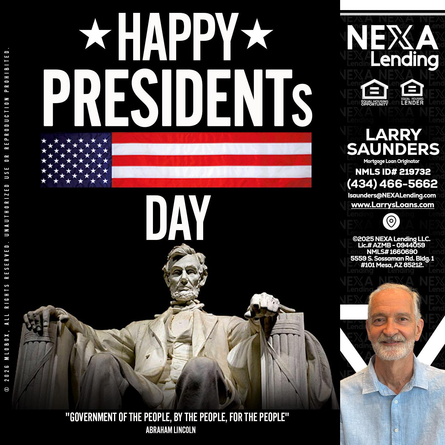happy presidents day - Larry Saunders -Mortgage Loan Originator