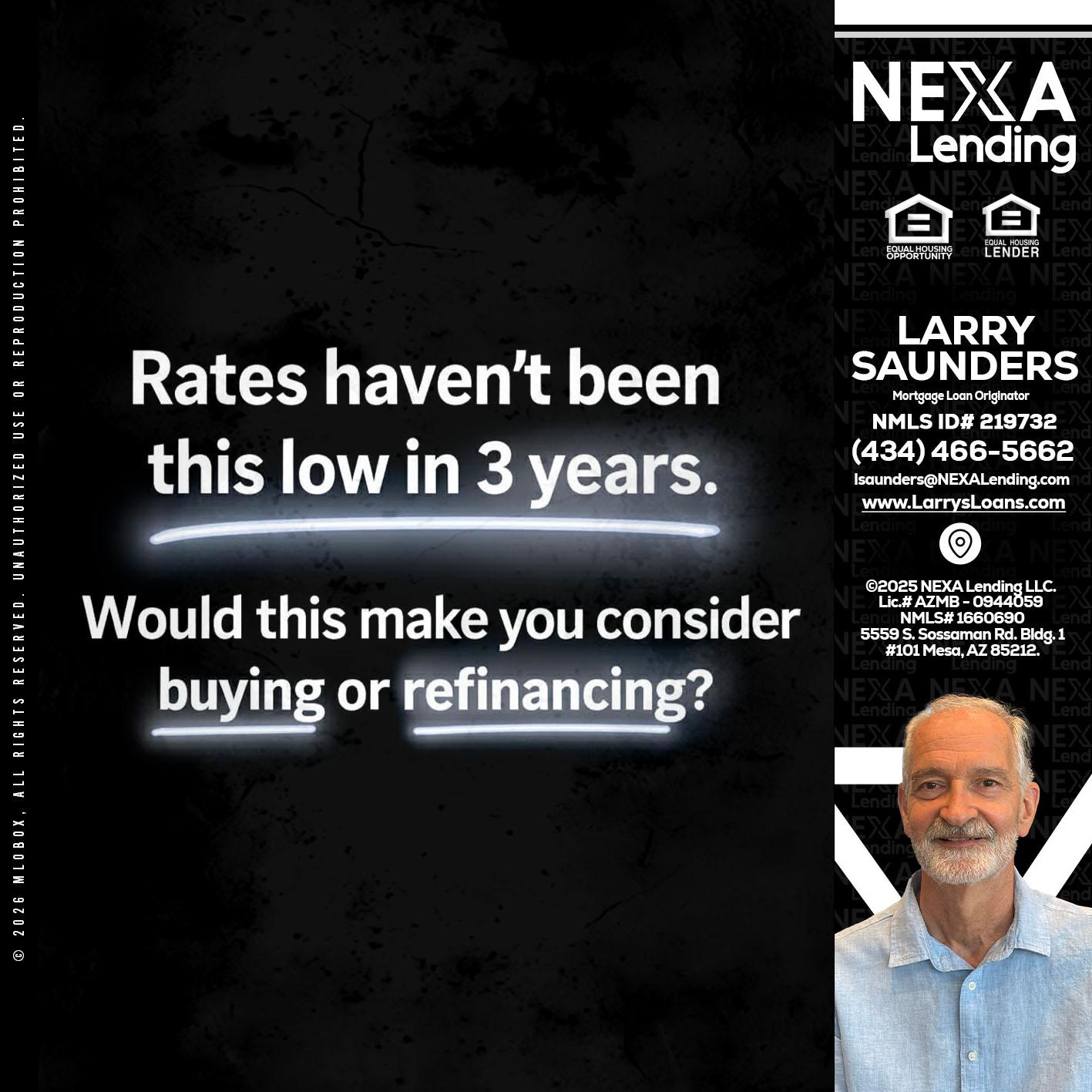 RATES HAVEN'T - Larry Saunders -Mortgage Loan Originator