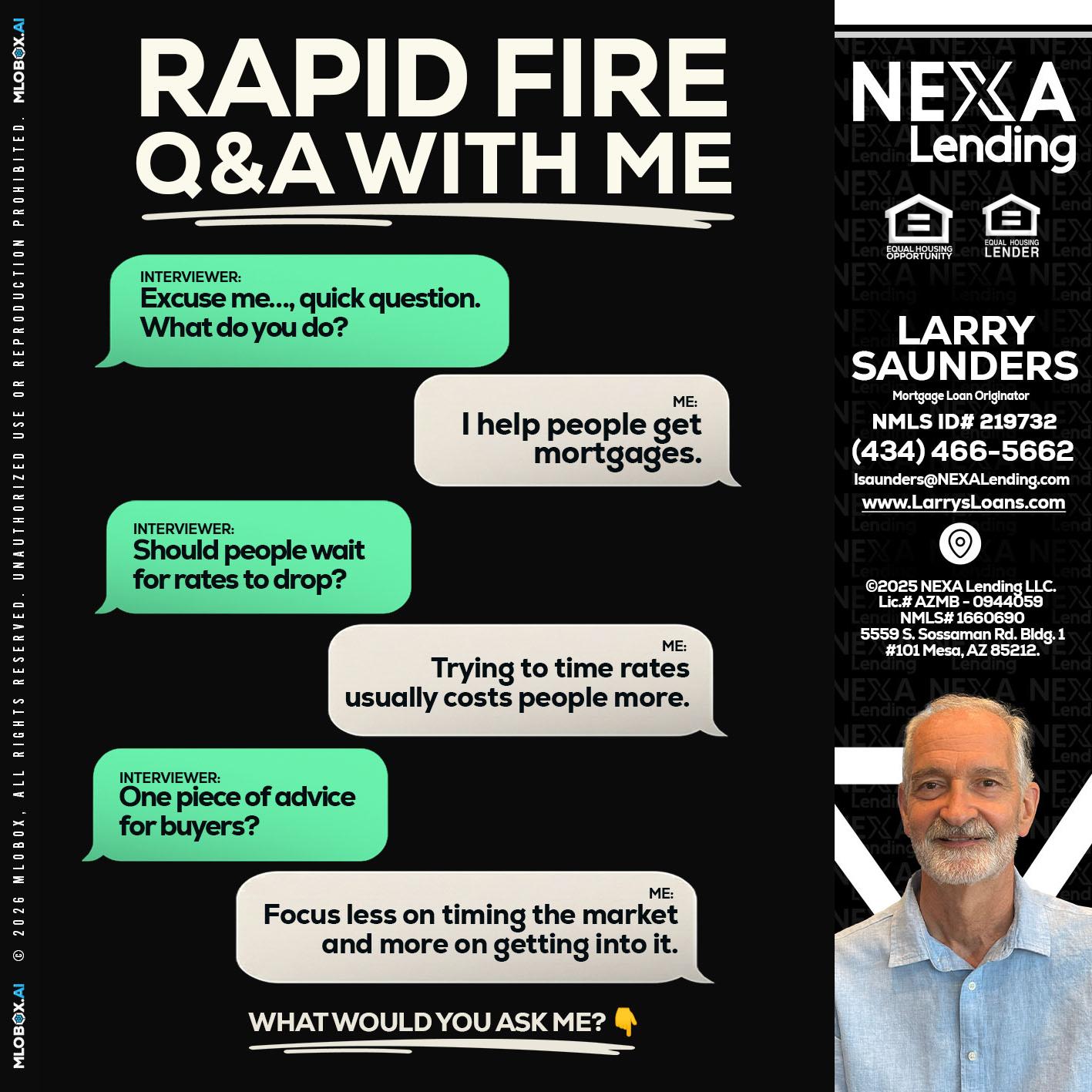 RAPID FIRE Q&A - Larry Saunders -Mortgage Loan Originator