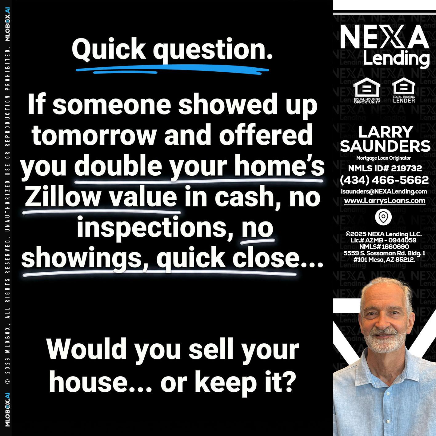 QUICK QUESTION - Larry Saunders -Mortgage Loan Originator
