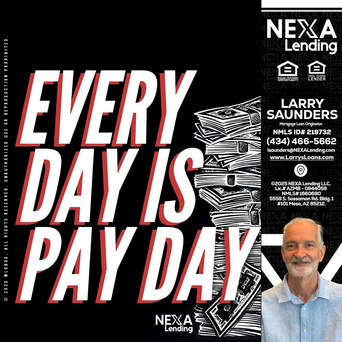 EVERY DAY IS PAY DAY - Larry Saunders -Mortgage Loan Originator