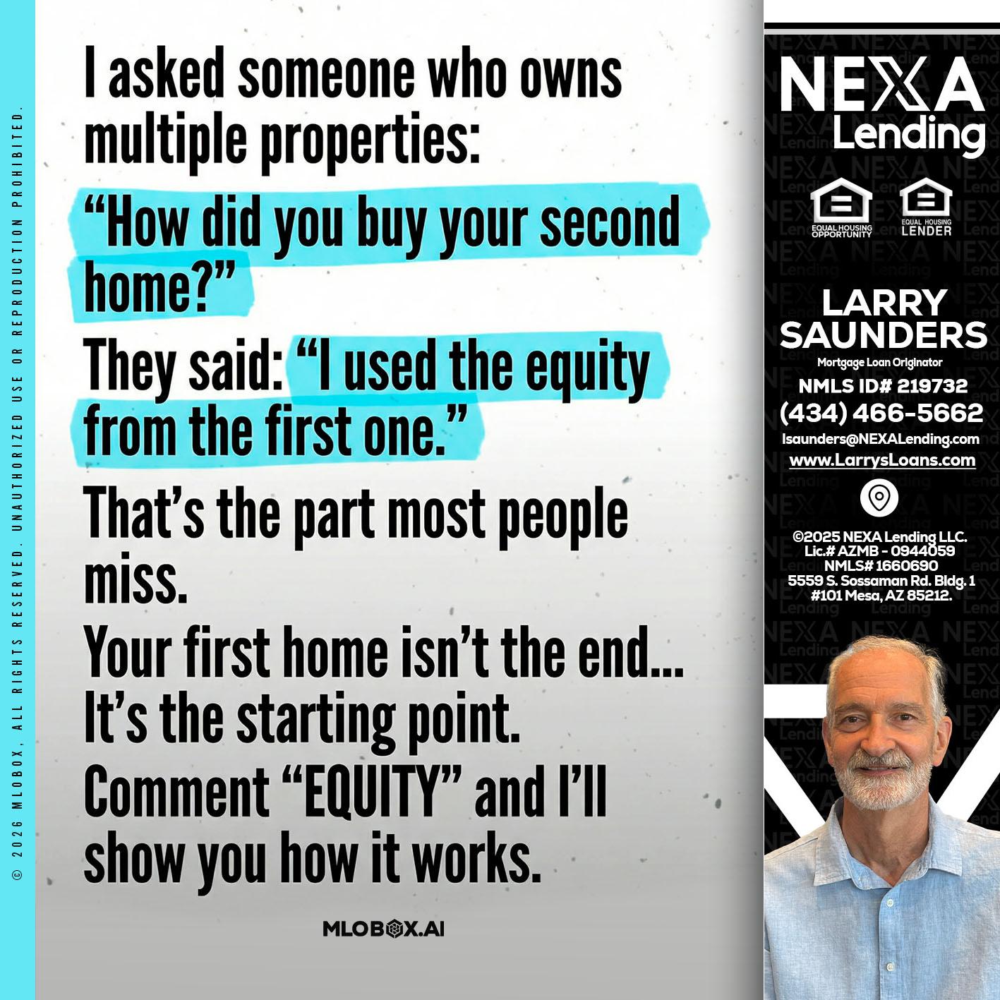 I asked someone - Larry Saunders -Mortgage Loan Originator