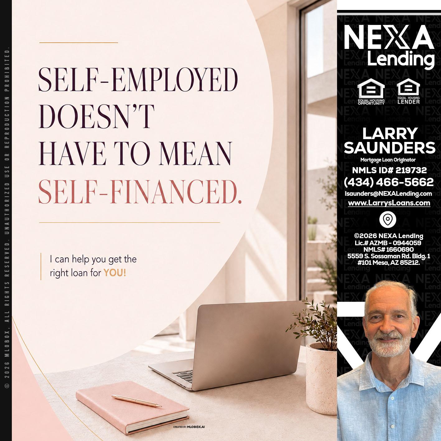 SELF EMPLOYED - Larry Saunders -Mortgage Loan Originator
