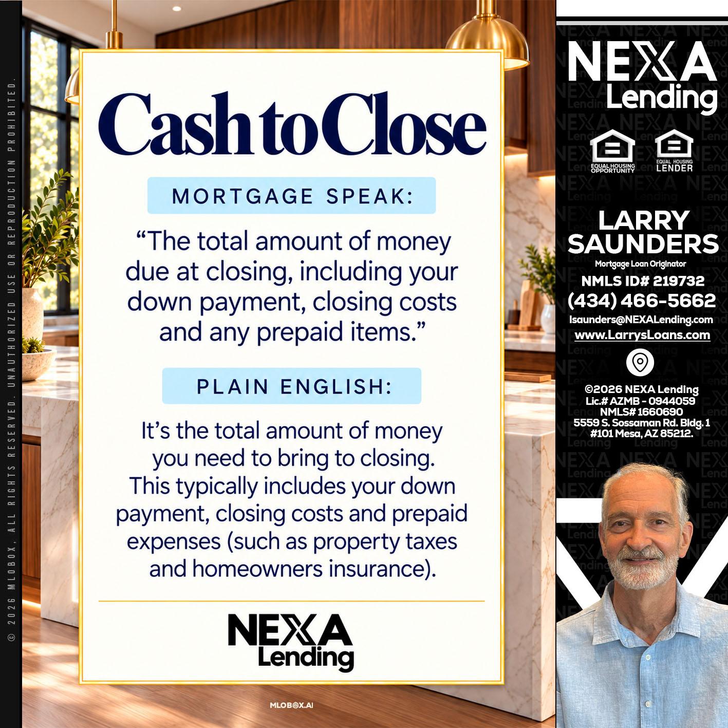 CASH TO CLOSE - Larry Saunders -Mortgage Loan Originator